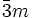 \bar{3} m\