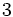 3 \!
