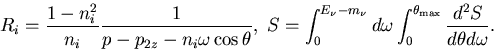 \begin{displaymath}
R_i=\frac{1-n_i^2}{n_i}\frac{1}{p-p_{2z}-n_i\omega\cos\thet...
...omega\int_0^{\theta_{\rm max}}
\frac{d^2 S}{d\theta d\omega}.
\end{displaymath}