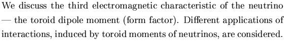 $\textstyle \parbox{\textwidth}{
We discuss the third electromagnetic character...
...ions
of interactions, induced by toroid moments of neutrinos,
are considered.
}$