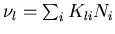 $\nu_{l} =
\sum_{i} K_{li} N_{i}$