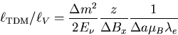 \begin{displaymath}\ell_{\rm TDM}/\ell_V =
\frac{\Delta m^2}{2E_\nu}\frac{z}{\Delta B_x}
\frac{1}{\Delta a\mu_B\lambda_e}\end{displaymath}
