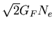 $\sqrt{2}G_FN_e$