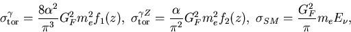 \begin{displaymath}
\sigma^\gamma_{\rm tor}=\frac{8\alpha^2}{\pi^3}G^2_{F}m_{e}...
...}f_2(z),
\;
\sigma_{SM}=\frac{G^{2}_{F}}{\pi}m_{e}E_{\nu},
\end{displaymath}
