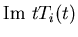 $\displaystyle {\rm Im}\,\,tT_i(t)$