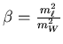$\beta=\frac{m_\ell^2}{m_W^2}$
