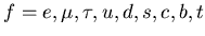 $f=e,\mu,\tau, u, d, s, c, b, t$