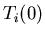 $\displaystyle T_i(0)$