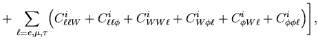 $\displaystyle + \,
\sum_{\ell=e,\mu,\tau}\Bigl(
C^i_{\ell\ell W}+C^i_{\ell\ell\...
...i_{WW\ell}
+C^i_{W\phi\ell}+C^i_{\phi W\ell}
+C^i_{\phi\phi\ell}\Bigr)
\Biggr],$