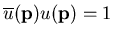$\overline{u}({\bf p})u({\bf p})=1$