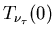 $\displaystyle T_{\nu_\tau}(0)$