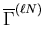 $\displaystyle \overline{\Gamma}^{(\ell N)}$