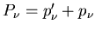$P_\nu=p_{\nu}'+p_{\nu}$