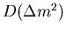 $D(\Delta m^2)$