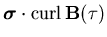 $\mbox{\boldmath$\sigma$}\cdot{\rm curl}\,{\bf B}(\tau)$