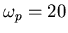 $\omega_p=20$