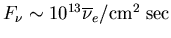 $F_\nu\sim10^{13}\overline{\nu}_e/{\rm cm}^2\;{\rm sec}$