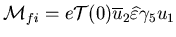 ${\cal M}_{fi}=e{\cal T}(0)\overline{u}_2
\widehat{\varepsilon}\gamma_5 u_1$
